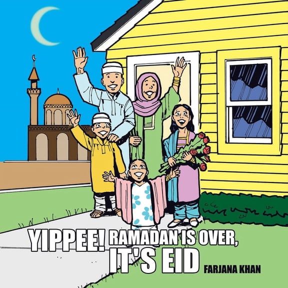 Yippee! Ramadan Is Over, It's Eid, (Paperback)