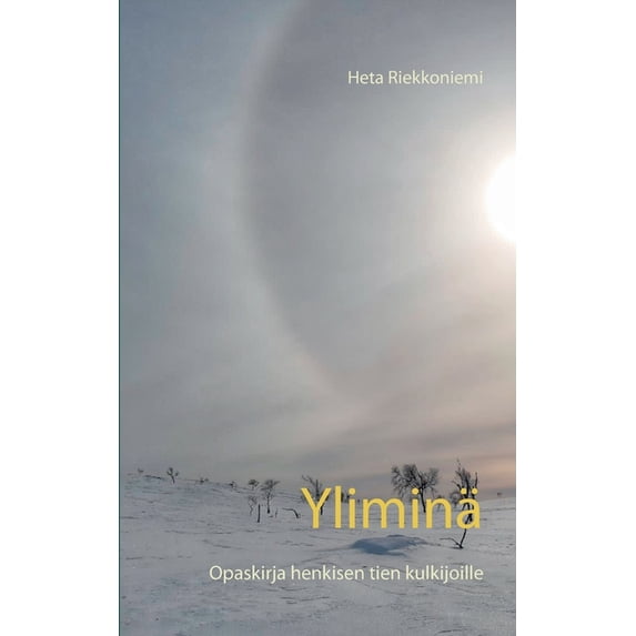 Yliminä: Opaskirja henkisen tien kulkijoille, (Paperback)