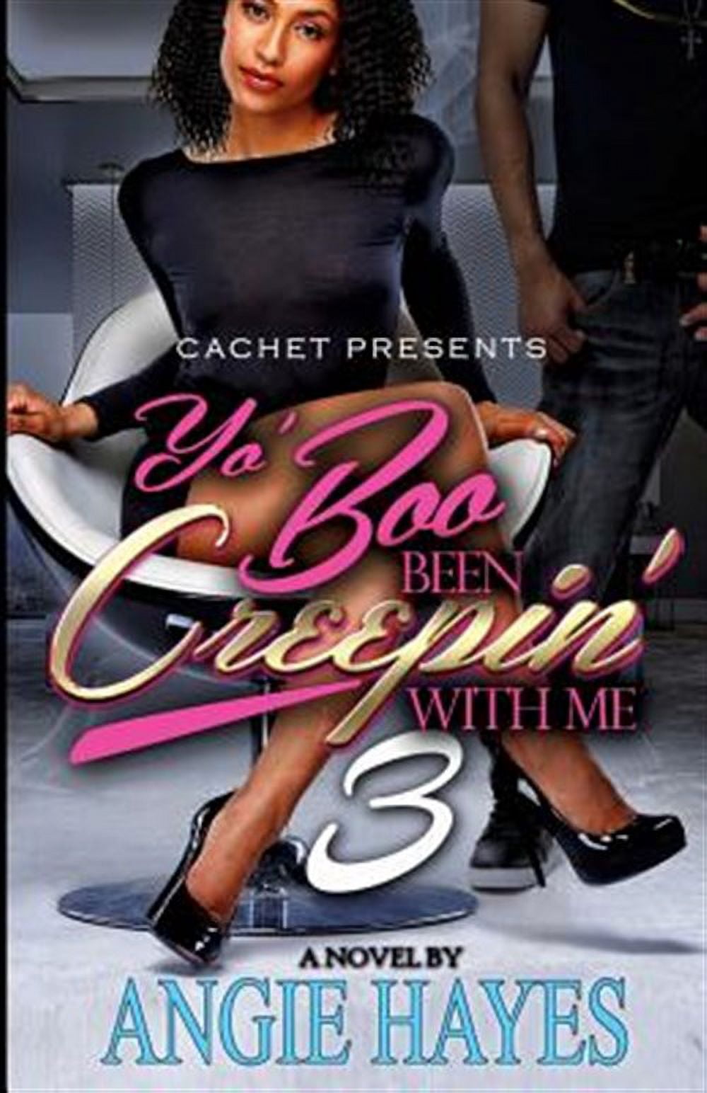 Yo' Boo Been Creepin' with Me: Yo' Boo Been Creepin' With Me 3: You Can Have Him (Paperback)