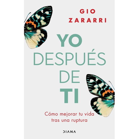 Yo Después de Ti: Cómo Mejorar Tu Vida Tras Una Ruptura / Me After You: How to Improve Your Life After a Breakup (Paperback)