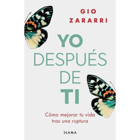 Yo Despus de Ti: Cmo Mejorar Tu Vida Tras Una Ruptura / Me After You: How to Improve Your Life After a Breakup (Paperback)
