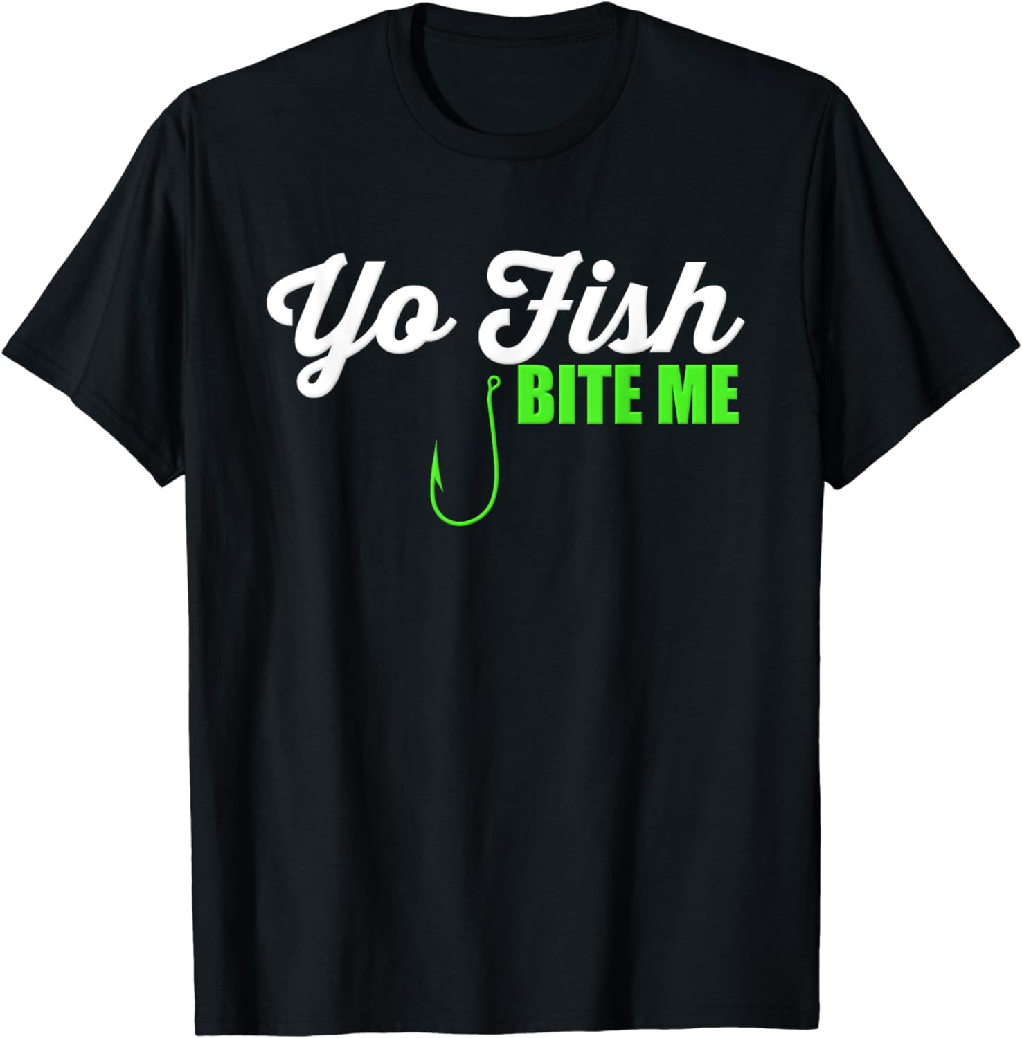 Yo Fish Bite Me Funny Fishing Hook Humor Joke Gift TShirt