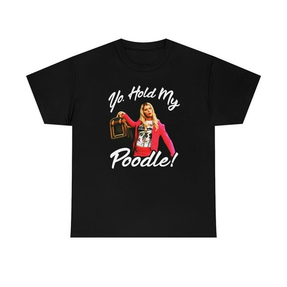 Yo, Hold My Poodle Funny Crazy T-Shirt