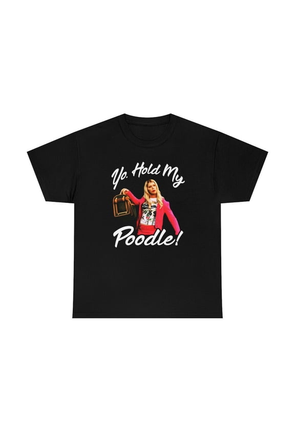 Yo, Hold My Poodle Funny Crazy T-Shirt