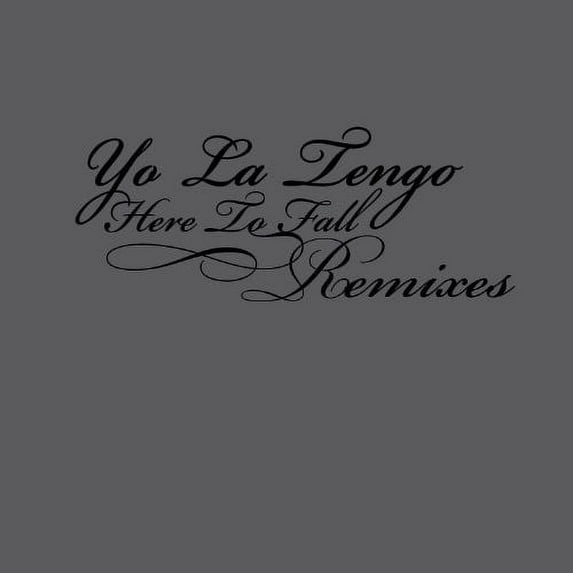 Yo La Tengo - Here to Fall Remixes - Vinyl