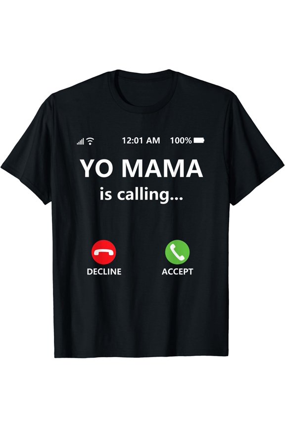 Yo Mama Is Calling Shirt,Funny Mom Shirts For Dad,Call Mom T-Shirt