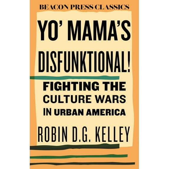 Beacon Classics Yo' Mama's Disfunktional!: Fighting the Culture Wars in Urban America, (Hardcover)