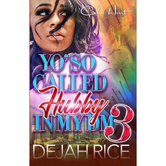 Yo' So Called Hubby in My DM: Yo' So Called Hubby In My DM 3 : An Urban Romance: Finale (Series #3) (Paperback)