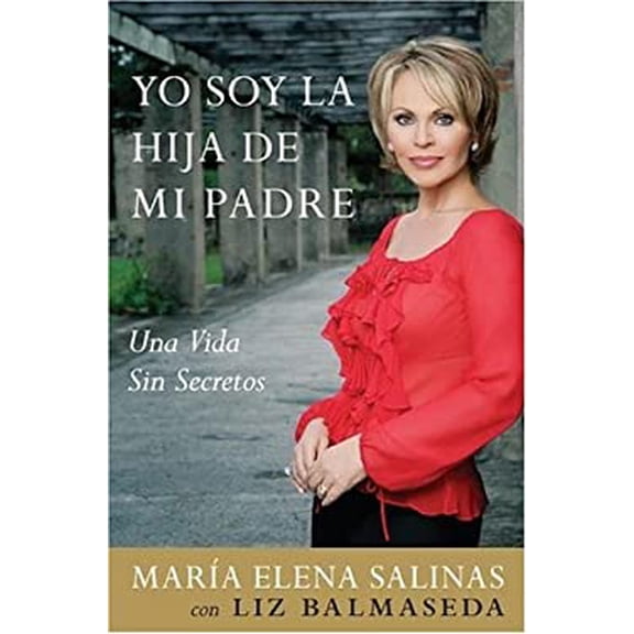 Pre-Owned Yo Soy la Hija de Mi Padre: Una Vida Sin Secretos (Spanish Edition) (Hardcover) 0060821000 9780060821005