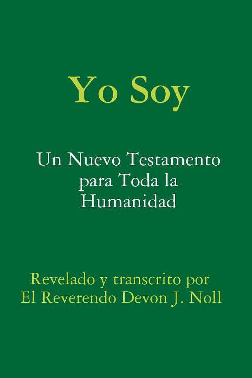 Yo Soy: Un nuevo testamento para toda la humanidad, (Paperback)