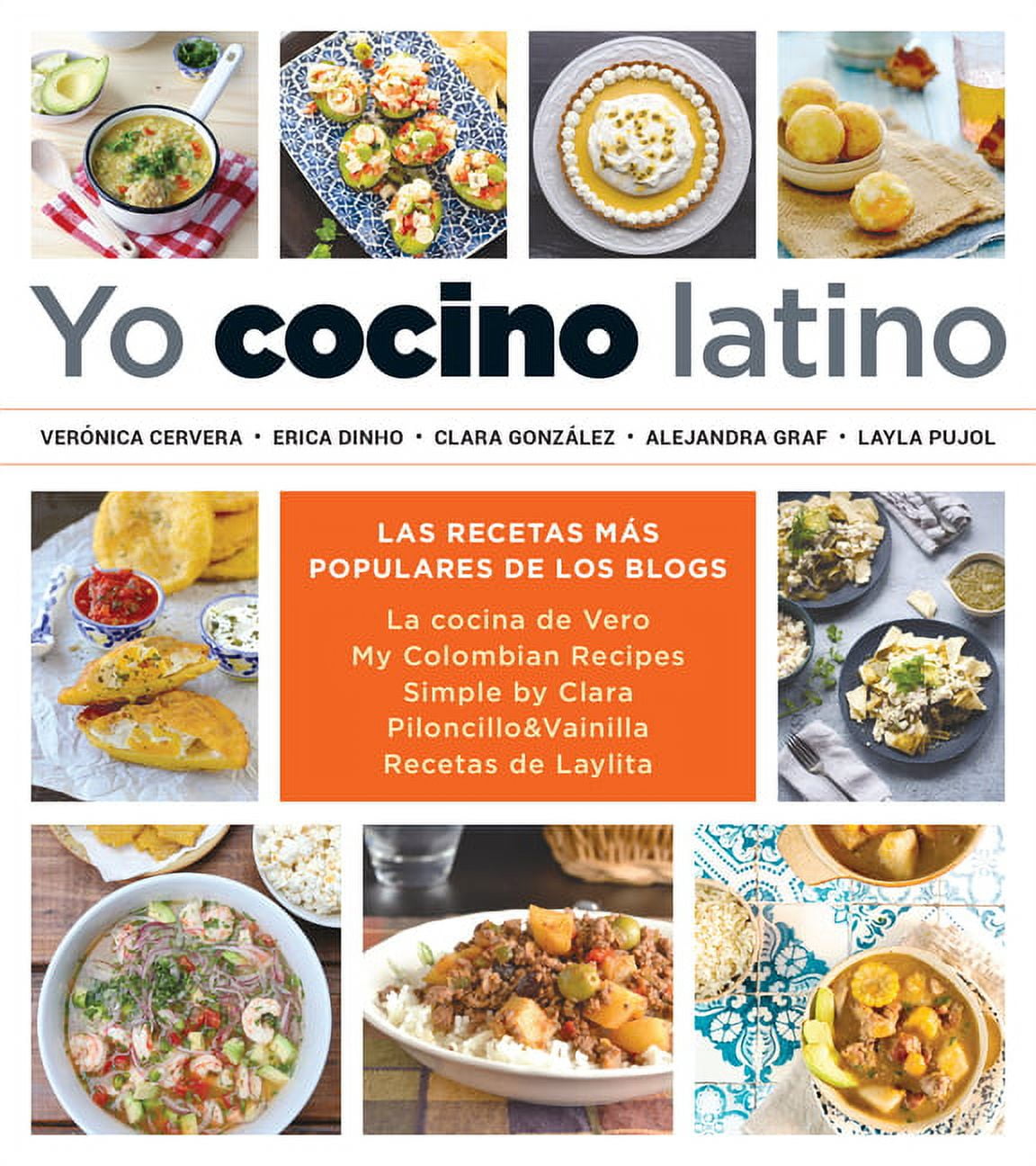 Yo Cocino Latino: Las Mejores Recetas de Cinco Populares Blogs de Cocina  Hispana / I Cook Latin Food: The Best Recipes f, (Paperback) - Walmart.com, image size:1152x1296