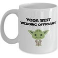 thumbnail image 1 of Yoda Best Wedding Officiant Gift For Friend, Perfect Funny Marriage Officiant Mug For Brother, 1 of 7