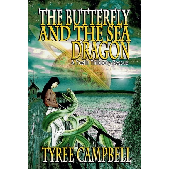 Yoelin Thibbony Rescues The Butterfly and the Sea Dragon: A Yoelin Thibbony Rescue, Book 1, (Paperback)
