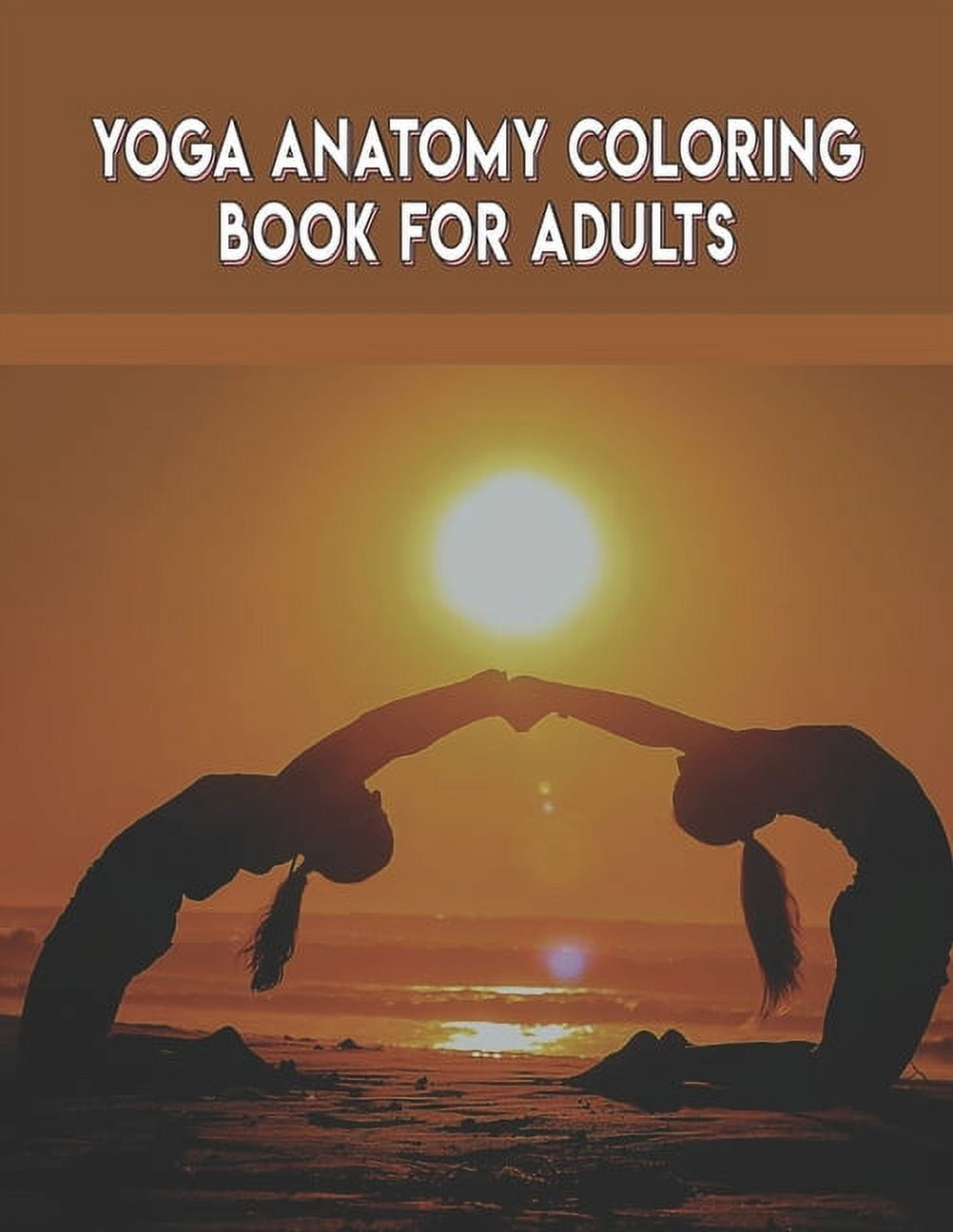 Yoga Anatomy Coloring Book For Adults Yoga Anatomy Coloring Book For