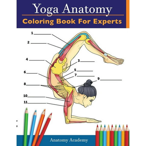 Yoga Anatomy Coloring Book for Experts: 50+ Incredibly Detailed Self-Test Advanced Yoga Poses Color workbook Perfect Gif, (Paperback)