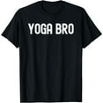 thumbnail image 1 of Yoga Bro Funny Exercise Humorous Workout T-Shirt, 1 of 3