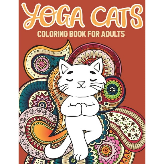 Yoga Cat Coloring Book: Kitty Yoga Mandala And Zentangle Coloring Pages, (Paperback)
