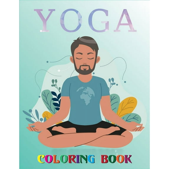 Yoga Coloring Book : An Adults Yoga Coloring Book Funny, Hilarious, Snarky Adult Coloring Book For Yoga Lover(Gym Type Coloring Books) (Paperback)