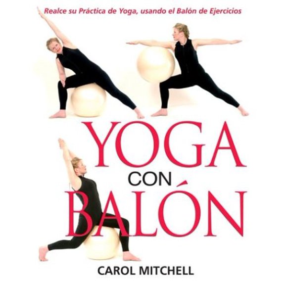 Pre-Owned Yoga Con Bal?n: Realce Su Pr?ctica de Yoga, Usando El Bal?n Ejercicios (Paperback) 1594770395 9781594770395
