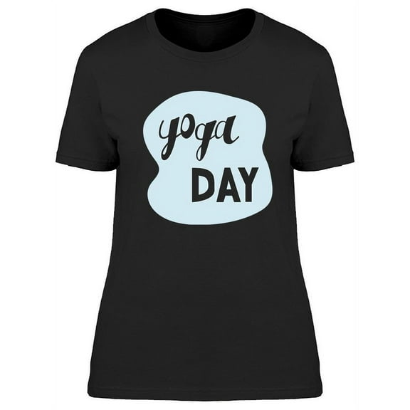 Yoga Day Phrase Design T-Shirt Women -Image by Shutterstock, Female x-Large