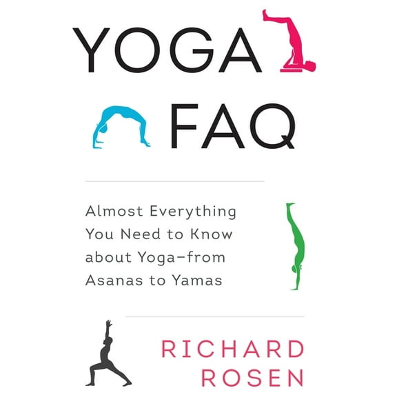 Yoga FAQ : Almost Everything You Need to Know about Yoga-from Asanas to Yamas (Paperback)