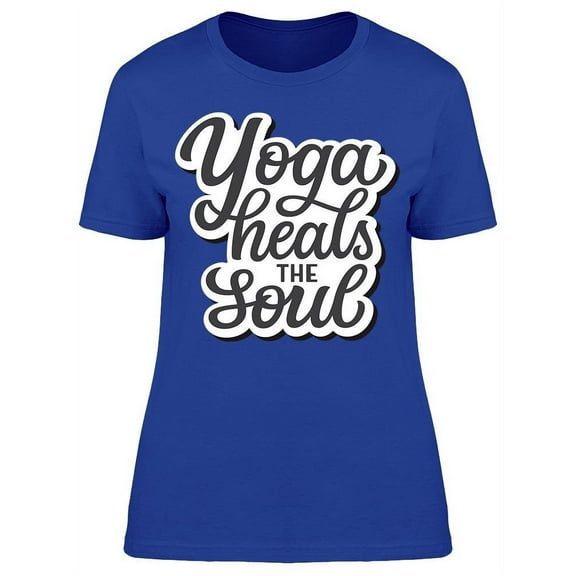 Yoga: Heals The Soul T-Shirt Women -Image by Shutterstock, Female Large