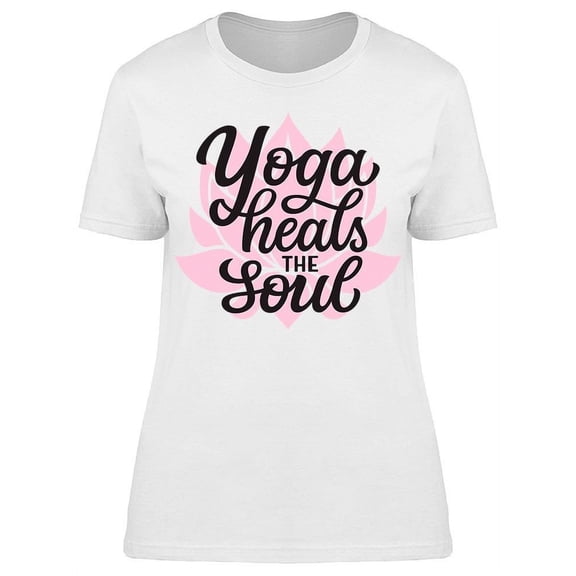 Yoga, Heals The Soul T-Shirt Women -Image by Shutterstock, Female x-Large