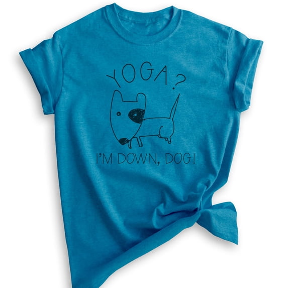 Yoga I'm Down Dog Shirt, Unisex Women's Men's Shirt, Funny Yoga Shirt, Cute Yoga Top, Downward Dog Shirt, Heather Blue, Small