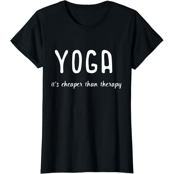 Yoga Is Cheaper Than Any Therapy Yoga Lover Zen Spiritual T-Shirt