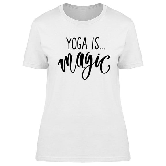 Yoga Is... Magic T-Shirt Women -Image by Shutterstock, Female Medium