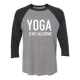 thumbnail image 1 of Yoga Is My Valentine Unisex 3/4 Sleeve Baseball Raglan Tee, 1 of 2