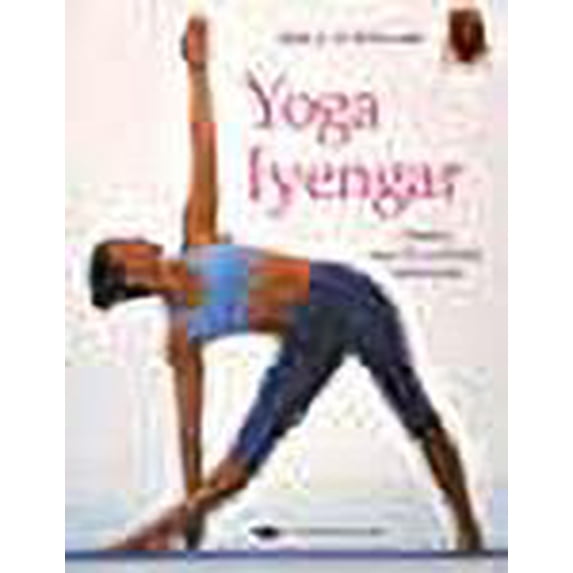 Yoga Iyengar : initiation aux 23 postures classiques
