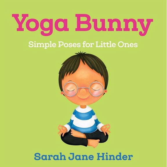 Yoga Kids and Animal Friends Board Books: Yoga Bunny : Simple Poses for Little Ones (Board book)