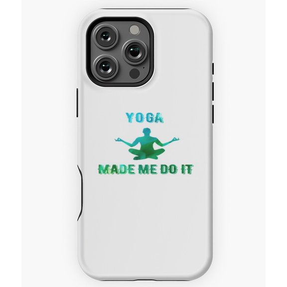 Yoga Made Me Do It Fitness Art - Unique Design Phone N4606 Phone Case for iPhone 17 16 15 14 13 12 11 Pro Max
