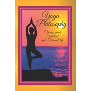 Techniques to Unify the Mind, Body and S Yoga Philosophy Change your SPIRITUAL and TERRENAL life, Book 3, Paperback