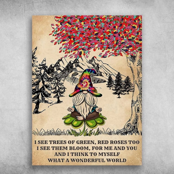Yoga Poster, Yoga Dwarfs - I See Trees Of Green, Red Roses Too, I See Them Bloom, For Me And You 11 x 17 Inch Poster