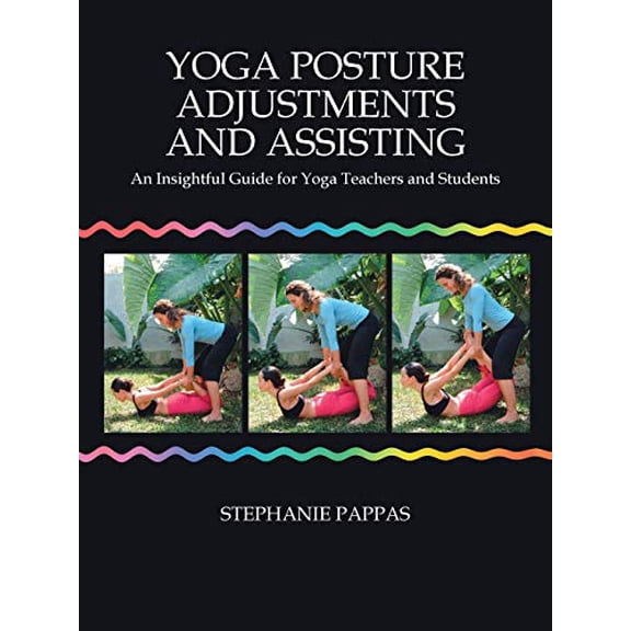 Pre-Owned Yoga Posture Adjustments and Assisting: An Insightful Guide for Yoga Teachers and Students (Paperback) 1412051622 9781412051620