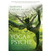 MARIANA CAPLAN; DON JOHNSON Yoga & Psyche : Integrating the Paths of Yoga and Psychology for Healing, Transformation, and Joy (Paperback)