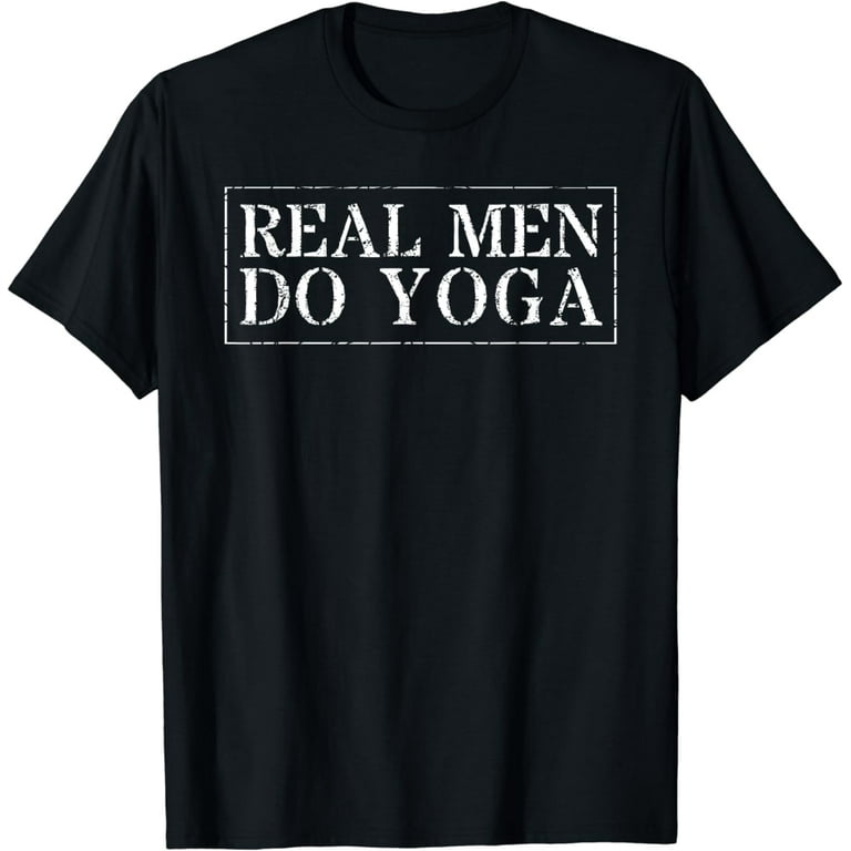Yoga T-Shirt For Men: Real Men Do Yoga Funny Shirt Yoga T-Shirt For Men: Real Men Do Yoga Funny Shirt