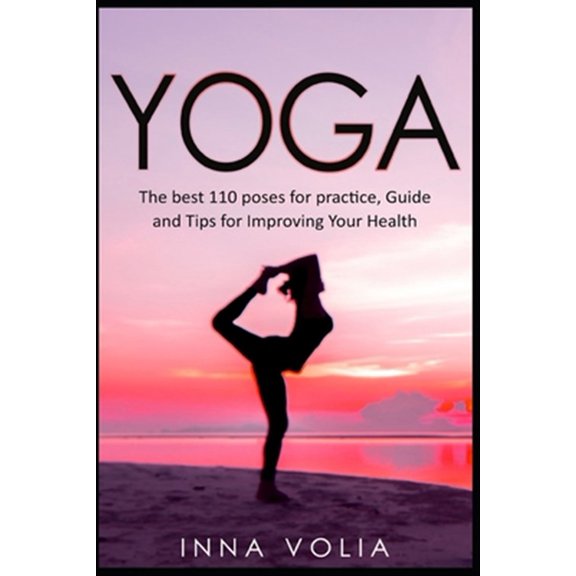 Pre-Owned Yoga: The Best 110 Poses for Practice, Guide and Tips for Improving Your Health