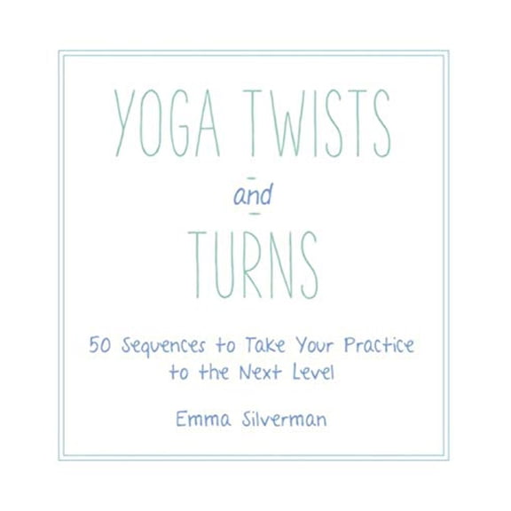 Pre-Owned Yoga Twists and Turns: 50 Sequences to Take Your Practice to the Next Level (Hardcover) 1510703128 9781510703124