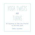 thumbnail image 1 of Pre-Owned Yoga Twists and Turns: 50 Sequences to Take Your Practice to the Next Level (Hardcover) 1510703128 9781510703124, 1 of 1