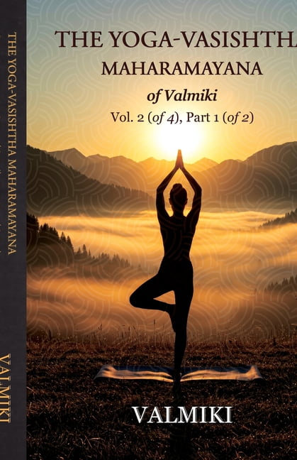 The Yoga-Vasishtha Maharamayana of Valmiki Vol. 2 (of 4), Part 1 (of 2), (Paperback)