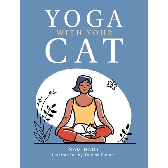 Pre-Owned Yoga with Your Cat: Purr-Fect Poses for You and Your Feline Friend (Hardcover) 1787836452 9781787836457