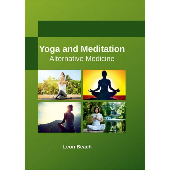 Yoga and Meditation: Alternative Medicine, (Hardcover)