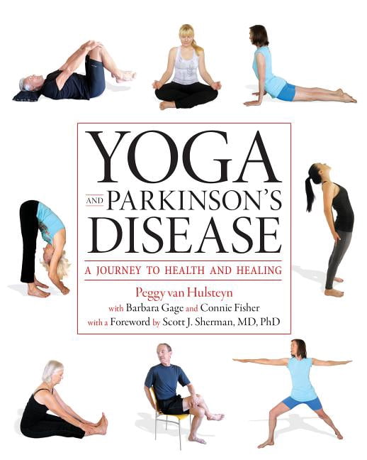 Yoga and Parkinson's Disease: A Journey to Health and Healing, (Paperback)