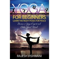 Yoga for Beginners: Learn the Right Poses for Peace (Paperback)