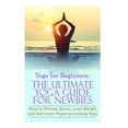 thumbnail image 1 of Yoga for Beginners : The Ultimate Yoga Guide for Newbies, 1 of 1