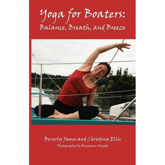 Yoga for Boaters : Balance, Breath and Breeze (Paperback)