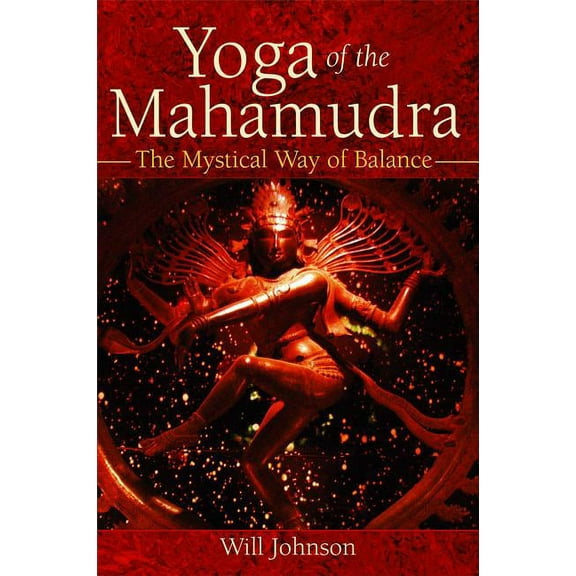 Yoga of the Mahamudra : The Mystical Way of Balance (Paperback)